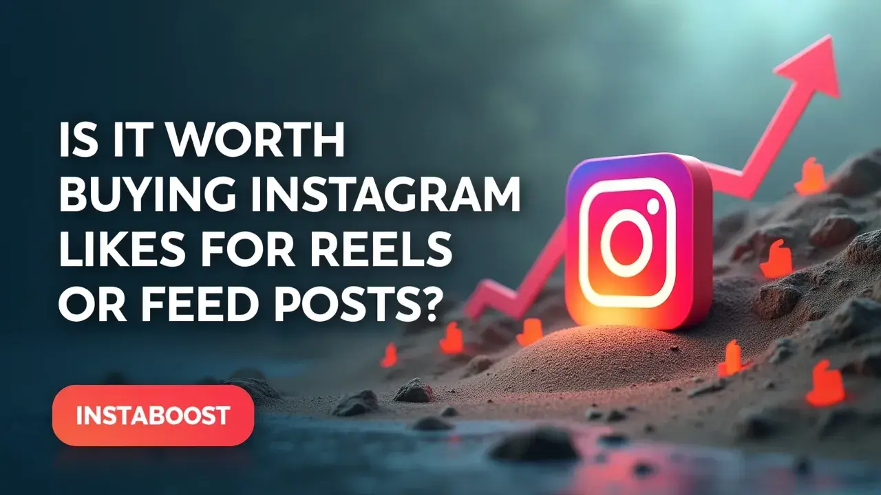 Is It Worth Buying Instagram Likes For Reels Or Feed Posts?