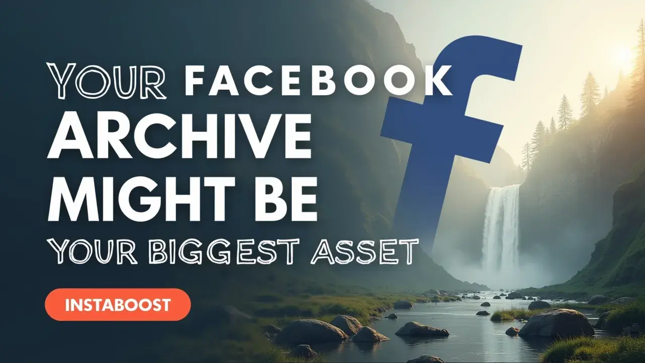 Your Facebook Archive Might Be Your Biggest Asset!