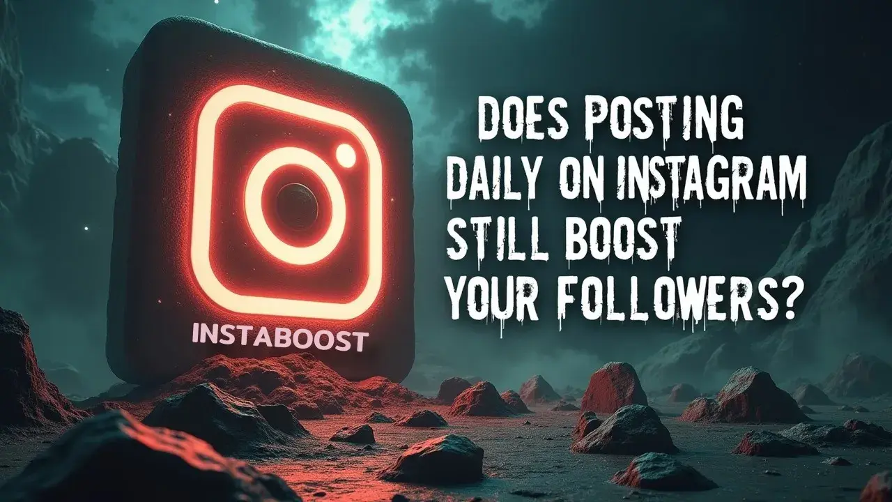 Does Posting Daily On Instagram Still Boost Your Followers?