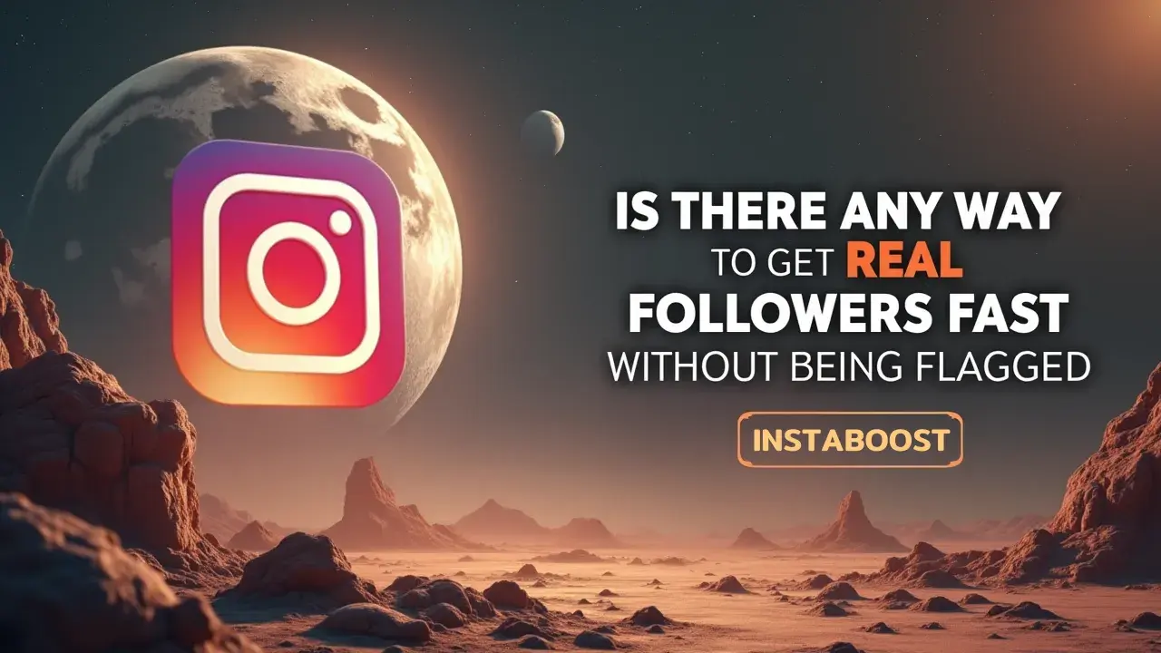 Is There Any Way To Get Real Followers Fast Without Being Flagged?