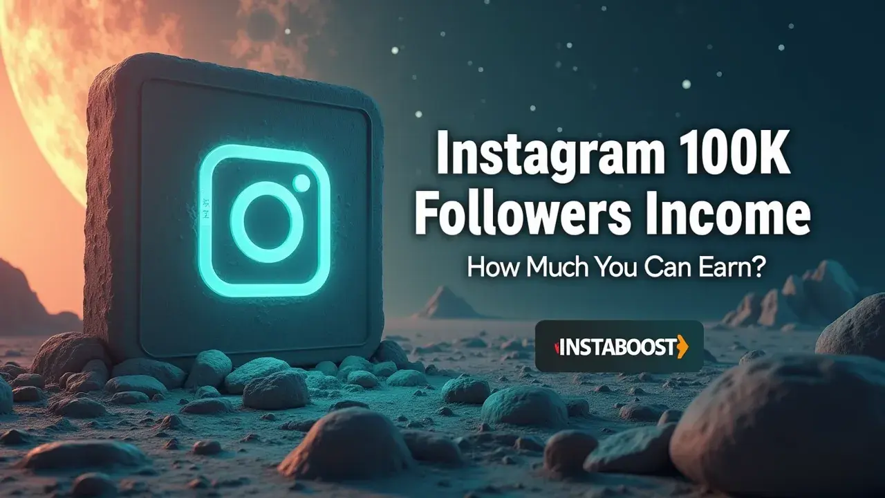 Instagram 100k Followers Income – How Much You Can Earn?