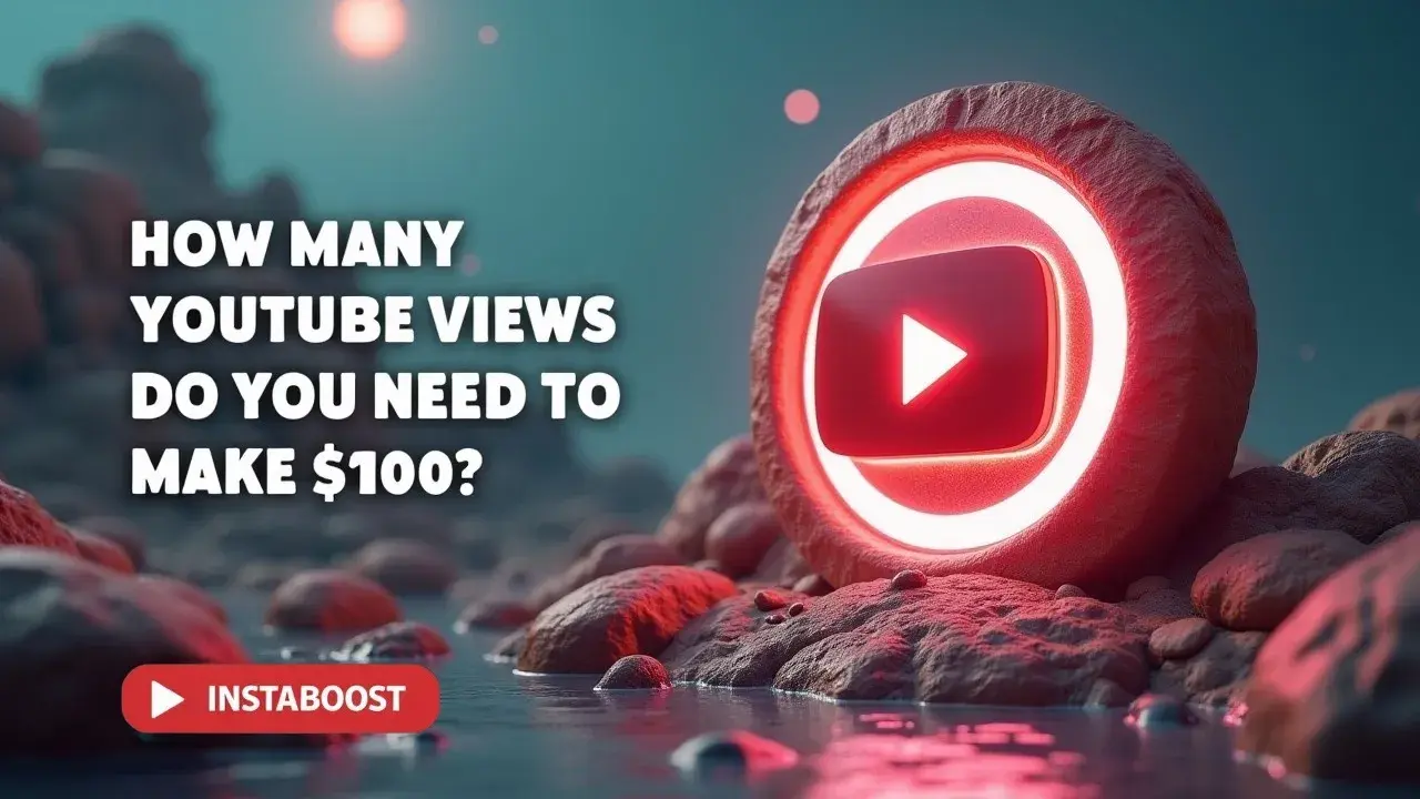 How Many YouTube Views Are Needed to Make $100?