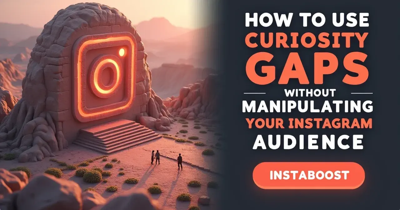 How To Use Curiosity Gaps Without Manipulating Instagram Users?