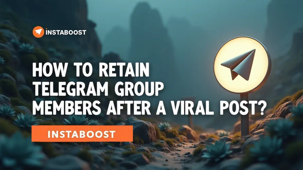 How to Retain Telegram Group Members After a Viral Post?