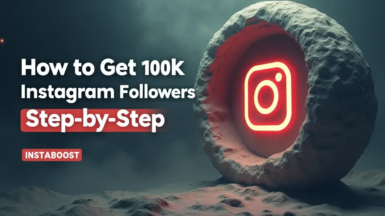 How To Get 100k Instagram Followers Step-by-step?